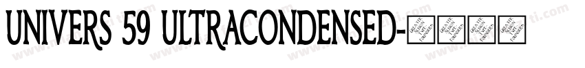 UNIVERS 59 ULTRACONDENSED字体转换